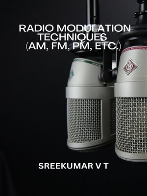 cover image of Radio Modulation Techniques (AM, FM, PM, etc.)